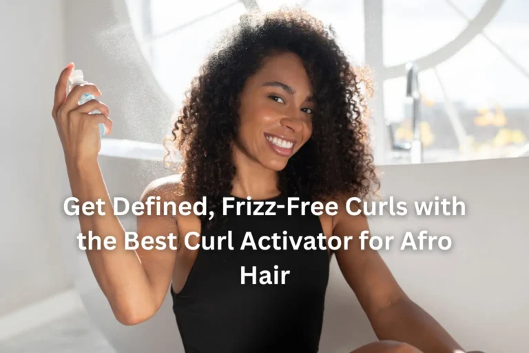 best curl activator for afro hair