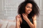 best curl activator for afro hair