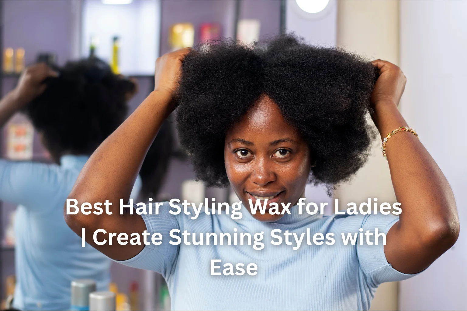 hair styling wax for ladies