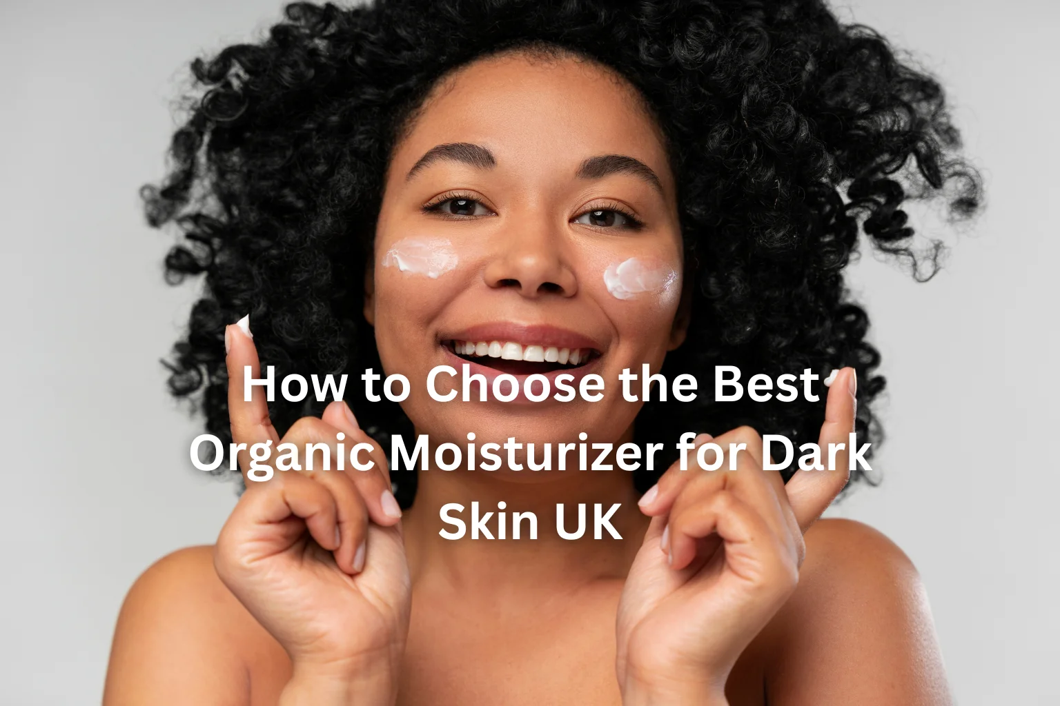 organic moisturizer for dark skin UK