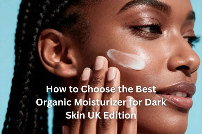 organic moisturizer for dark skin UK