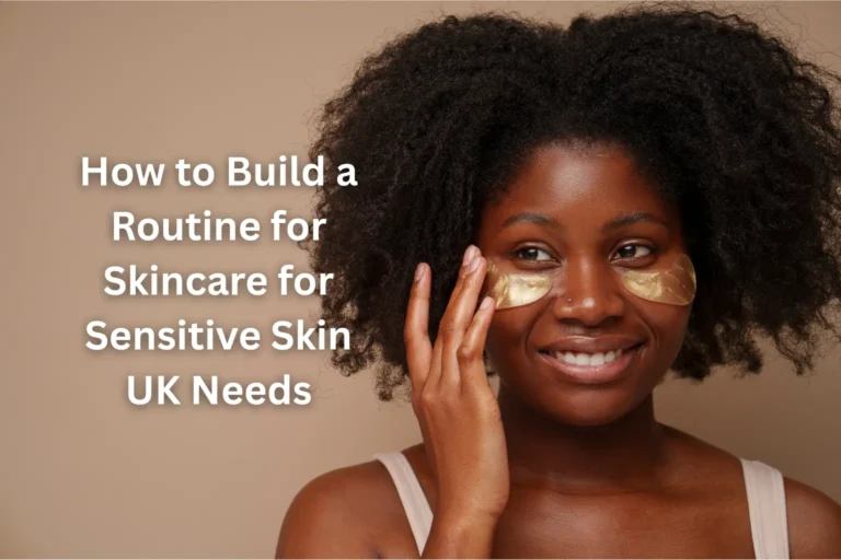 skincare for sensitive skin UK