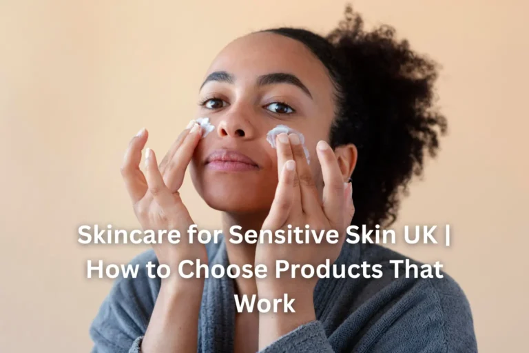 skincare for sensitive skin UK